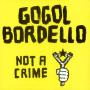 Image: Gogol Bordello - Not A Crime